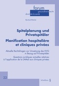 Cover: Spitalplanung und Privatspit&auml;ler - Planification hospitali&egrave;re et cliniques priv&eacute;es - Schulthess Juristische Medien