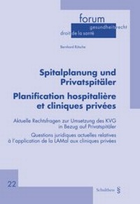 Abbildung von: Spitalplanung und Privatspitäler - Planification hospitalière et cliniques privées - Schulthess Juristische Medien
