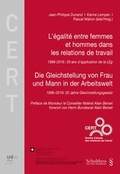 Cover: L'&eacute;galit&eacute; entre femmes et hommes dans les relations de travail - 1996 - 2016 : 20 ans d'applications de la LEg - Schulthess Juristische Medien