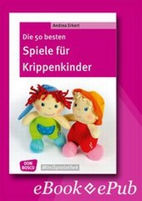 Abbildung von: Die 50 besten Spiele für Krippenkinder - eBook - Don Bosco Medien