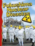 Cover: Fukushima Nuclear Disaster - Crabtree Publishing Co,US