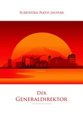 Cover: Der Generaldirektor - AURO MEDIA Verlag und Fachbuchhandel Wilfried Schuh