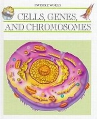 Enlarge image Cover: Cells, Genes and Chromosomes - Chelsea House Publishers