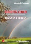 Cover: S&uuml;chtig leben - trocken sterben - Asaro Verlag
