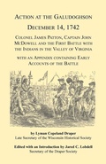 Cover: Action at the Galudoghson, December 14, 1742. Colonel James Patton, Captain John McDowell and the First Battle with the Indians in the Valley of Virginia with an Appendix Containing Early Accounts of the Battle - Heritage Books