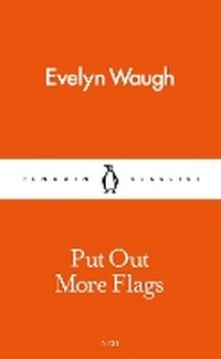 Enlarge image Cover: Put Out More Flags - Penguin Classics