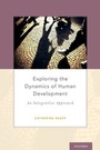 Cover: Exploring the Dynamics of Human Development - Oxford University Press Inc