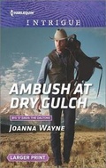 Cover: Ambush at Dry Gulch - Harlequin Intrigue Larger Print