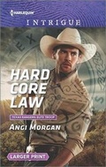 Cover: Hard Core Law - Harlequin Intrigue Larger Print