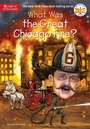 Cover: What Was the Great Chicago Fire? - Grosset & Dunlap Inc.,U.S.