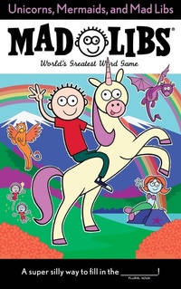 Enlarge image Cover: Unicorns, Mermaids, and Mad Libs - Penguin USA