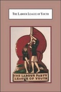Cover: The Labour League of Youth - Edwin Mellen Press Ltd