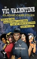 Cover: The Vic Valentine Classic Case Files - Thrillville Press