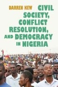 Cover: Civil Society, Conflict Resolution, and Democracy in Nigeria - Syracuse University Press