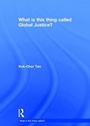 Cover: What is this thing called Global Justice? - Routledge