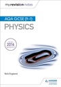 Cover: My Revision Notes: AQA GCSE (9-1) Physics - Hodder Education