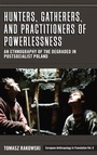 Cover: Hunters, Gatherers, and Practitioners of Powerlessness - Berghahn Books