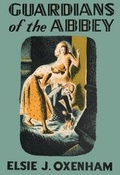 Cover: Guardians of the Abbey - The Elsie J Oxenham Society/The Abbey Chronicle