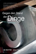 Cover: Gegen den Stand der Dinge - De Gruyter