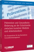 Cover: Pr&auml;vention und Gesundheitsf&ouml;rderung an der Schnittstelle zwischen kurativer Medizin und Arbeitsmedizin - ecomed Storck