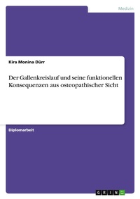 Abbildung von: Der Gallenkreislauf und seine funktionellen Konsequenzen aus osteopathischer Sicht - GRIN Verlag