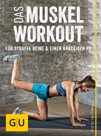 Abbildung von: Das Muskel-Workout für straffe Beine und einen knackigen Po - Gräfe und Unzer