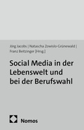 Cover: Social Media in der Lebenswelt und bei der Berufswahl Jugendlicher - Who cares? - Nomos