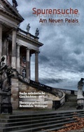 Cover: Spurensuche Am Neuen Palais - Universit&auml;tsverlag Potsdam