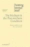 Cover: Painting beyond Itself - The Medium in the Post-Medium Condition - Sternberg Press