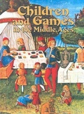 Cover: Children and Games in the Middle Ages - Crabtree Publishing Co,Canada