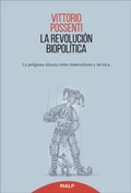 Cover: La revoluci&oacute;n biopol&iacute;tica : la peligrosa alianza entre materialismo y t&eacute;cnica - Ediciones Rialp, S.A.