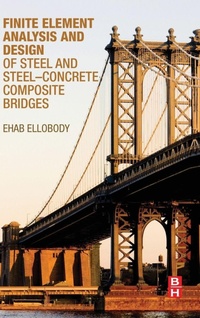 Enlarge image Cover: Finite Element Analysis and Design of Steel and Steel-Concrete Composite Bridges - Butterworth-Heinemann
