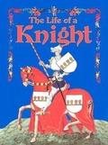 Cover: Life of a Knight - Crabtree Publishing Co,Canada