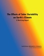 Cover: Effects of Solar Variability on Earth's Climate - National Academies Press