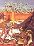 Cover: Medieval Myths Legends and Songs - Crabtree Publishing Co,Canada