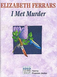 Abbildung von: I Met Murder: Complete & Unabridged - ISIS Audio Books