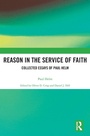 Cover: Reason in the Service of Faith - Routledge