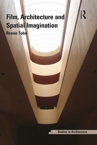 Enlarge image Cover: Film, Architecture and Spatial Imagination - Routledge