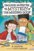 Cover: Smashie McPerter and the Mystery of the Missing Goop - Candlewick Press,U.S.