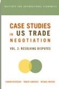 Cover: Case Studies in US Trade Negotiation - Peterson Institute for International Economics
