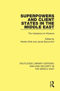 Enlarge image Cover: Superpowers and Client States in the Middle East - Routledge
