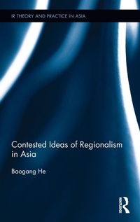 Enlarge image Cover: Contested Ideas of Regionalism in Asia - Routledge