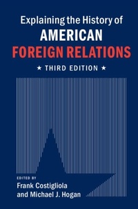 Enlarge image Cover: Explaining the History of American Foreign Relations - Cambridge University Press