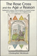Cover: The Rose Cross and the Age of Reason - State University of New York Press