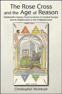 Enlarge image Cover: The Rose Cross and the Age of Reason - State University of New York Press
