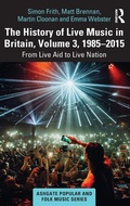 Cover: The History of Live Music in Britain, Volume III, 1985-2015 - Routledge