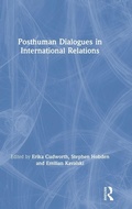 Cover: Posthuman Dialogues in International Relations - Routledge