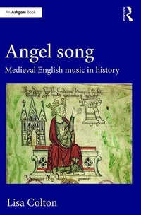 Enlarge image Cover: Angel Song: Medieval English Music in History - Routledge