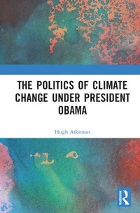 Enlarge image Cover: The Politics of Climate Change under President Obama - Routledge