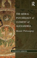 Cover: The Moral Psychology of Clement of Alexandria - Routledge